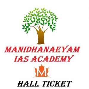 Manithanaeyam IAS Academy Exam Hall Ticket