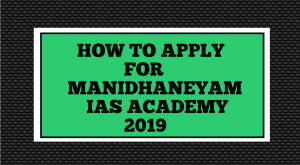 How to Apply for Manidhaneyam IAS Academy 2019